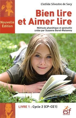 Clotilde Silvestre de Sacy Bien Lire Et Aimer Lire : Livre 1, Cycle 2 (Cp-Ce1)