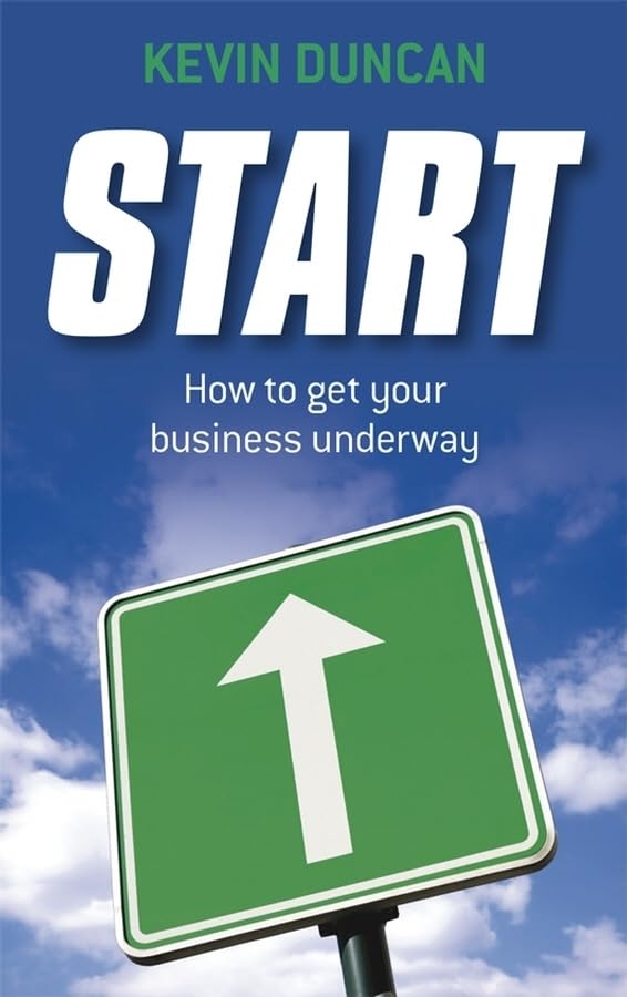 Kevin Duncan Start: How To Get Your Business Underway