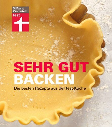 Vera Kaftan-Namyslowski Sehr Gut Backen: Die en Rezepte Aus Der Test-Küche