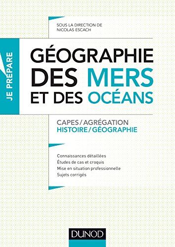 Nicolas Escach Géographie Des Mers Et Des Océans : Capes Et Agrégation D'Histoire-Géographie
