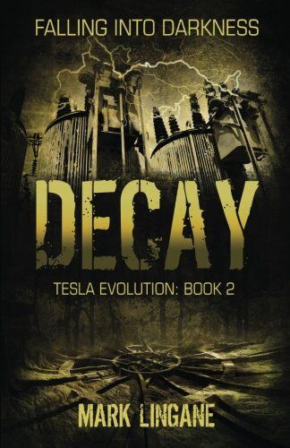 Mark Lingane Decay (Tesla Evolution, Band 2)