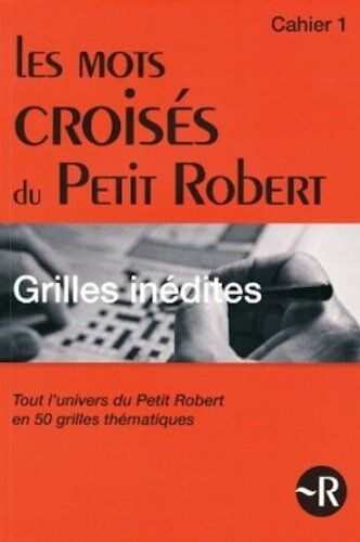 Philippe Bernard Mots Croises Du Petit Robert: Cahier 1