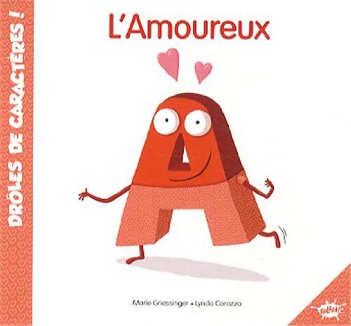 Marie Griessinger Droles De Caracteres !: A L'Amoureux