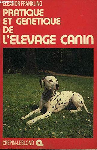 Eleanor Frankling Pratique Et Genetique De L'Élevage Canin