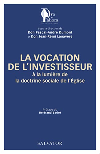 Don Pascal-André Dumont La Vocation De L?investisseur À La Lumière De La Doctrine Sociale De L´eglise