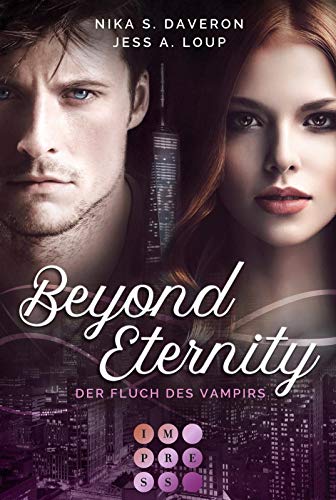 Loup, Jess A. Beyond Eternity. Der Fluch Des Vampirs: Lässige Urban Fantasy Romance Für Vampir-Fans