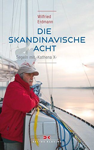 Wilfried Erdmann Die Skandinavische Acht: Segeln Mit Kathena X