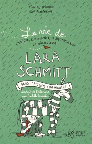 Finn-Ole Heinrich La Vie De Lara Schmitt, Tome 2 : Dans L'Attente D'Un Miracle
