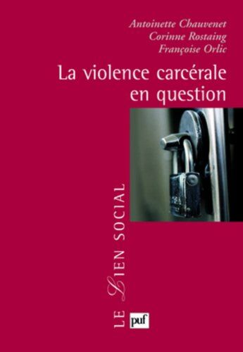 Antoinette Chauvenet La Violence Carcérale En Question