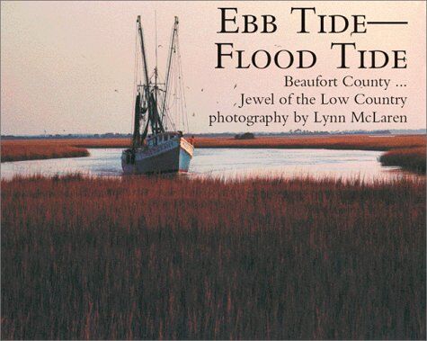 mclaren-lynn Ebb Tide-Flood Tide: Beaufort County...Jewel Of The Low Country