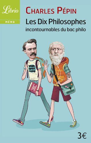 Charles Pépin Librio: Les Dix Philosophes Incontournables Du Bac Philo