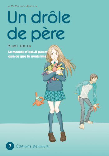 Yumi Unita Un Drôle De Père, Tome 7 :