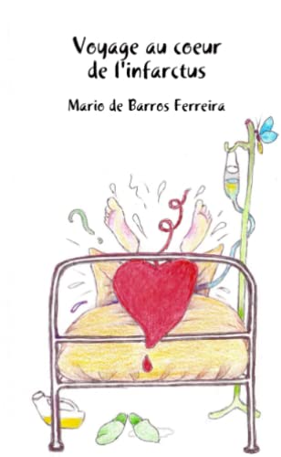 Mario de Barros Ferreira Voyage Au Coeur De L'Infarctus