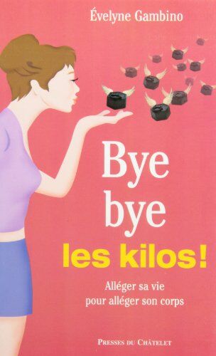 Evelyne Gambino Bye Bye Les Kilos !