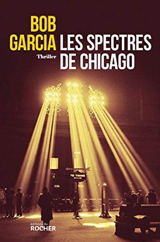 Bob Garcia Les Spectres De Chicago
