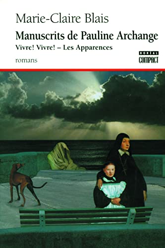 Marie-Claire Blais Manuscrits De Pauline Archange: Vivre ! Vire ! Les Apparences