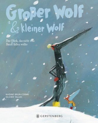 Nadine Brun-Cosme Großer Wolf & Kleiner Wolf: Das Glück, Das Nicht Vom Baum Fallen Wollte