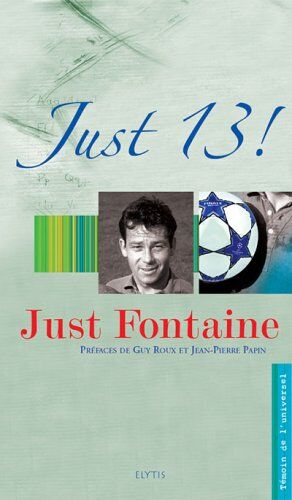 Just Fontaine Just 13 !