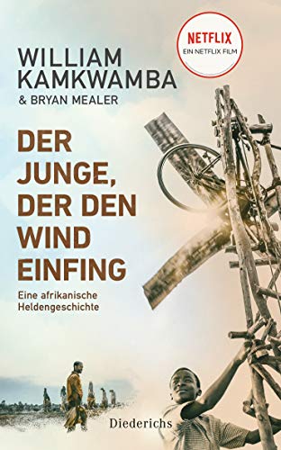 William Kamkwamba Der Junge, Der Den Wind Einfing: Eine Afrikanische Heldengeschichte