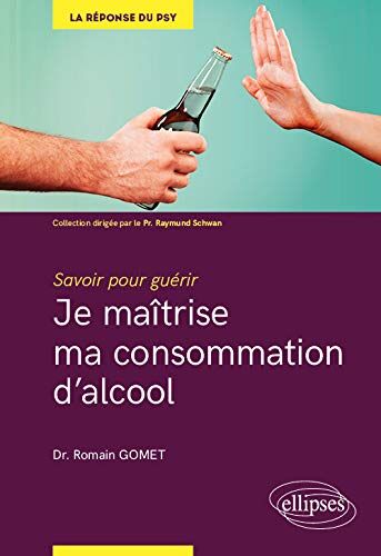 Romain Gomet Je Maîtrise Ma Consommation Dalcool (La Réponse Du Psy)