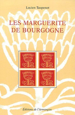 Lucien Taupenot Les Marguerite De Bourgogne