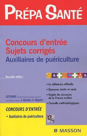 Jacqueline Gassier Concours D'Entrée Auxiliaires De Puériculture : Sujets Corrigés (Prepa Sante)