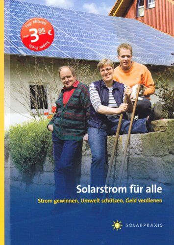 Falk Antony Solarstrom Für Alle: Strom Gewinnen, Umwelt Schützen, Geld Verdienen