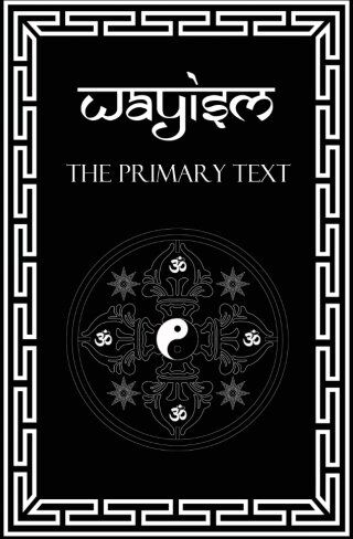 Salvar Dàosenglu Wayism: The Primary Text