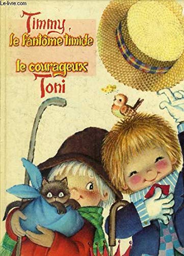 Anonyme Timmy Le Fantôme Timide, Le Courageux Toni