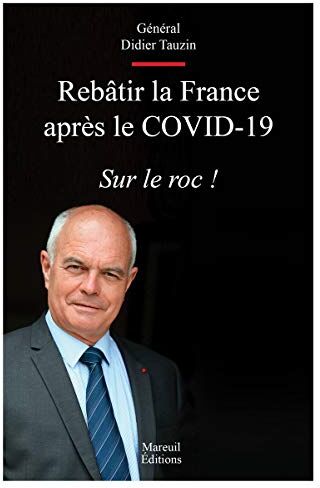 Didier Tauzin Rebâtir La France Après Le Covid-19 - Sur Le Roc !