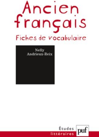 Nelly Andrieux-Reix Ancien Français. Fiches De Vocabulaire