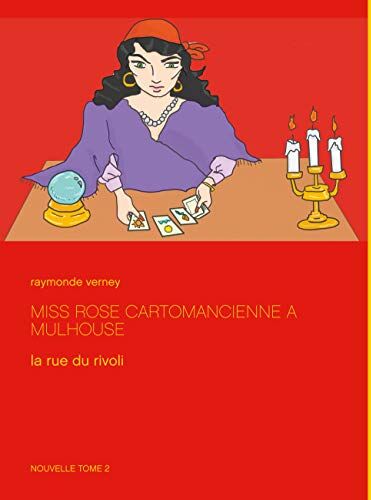 Raymonde Verney Miss Rose Cartomancienne À Mulhouse: La Rue Du Rivoli