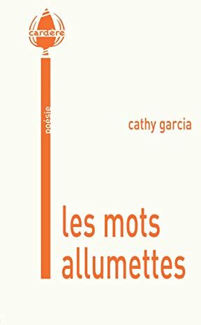 Cathy Garcia Les Mots Allumettes