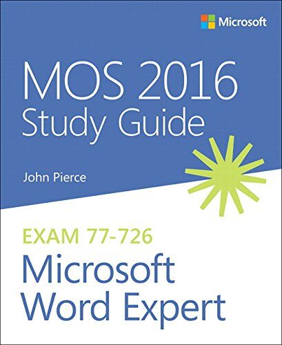 John Pierce Mos 2016 Study Guide For Microsoft Word Expert (Mos Study Guide)