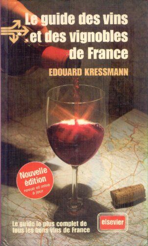 Edouard Kressmann Le Guide Des Vins Et Des Vignobles De France