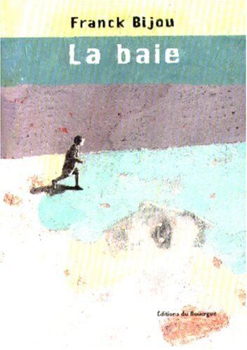 F. Bijou La Baie. Romans Et Nouvelles Français (La Brune)