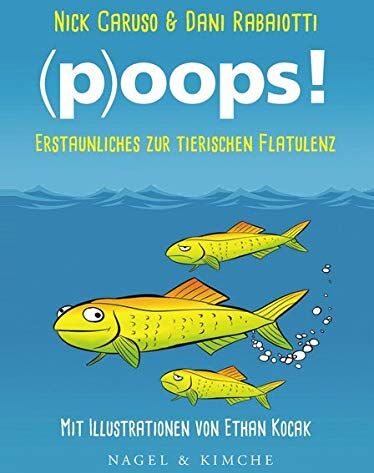 Nick Caruso (P)Oops!: Erstaunliches Zur Tierischen Flatulenz