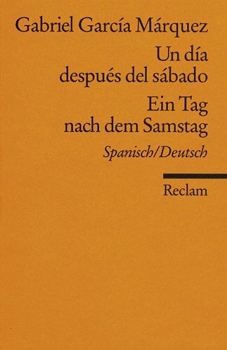 Gabriel García Márquez Un Dia Despúes Del Sábado. /ein Tag Nach Dem Samstag: Span. /dt.