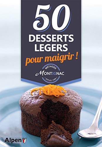 50 Desserts Légers Pour Maigrir : Méthode Montignac