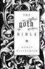 Nancy Kilpatrick The Goth Bible: A Compendium For The Darkly Inclined