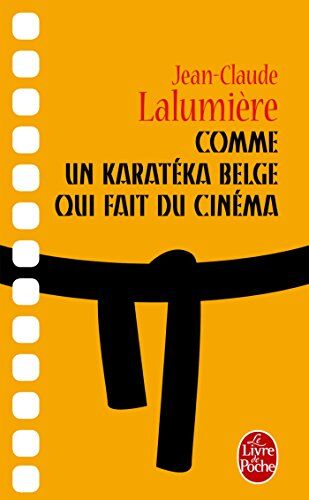 Jean-Claude Lalumière Comme Un Karatéka Belge Qui Fait Du Cinéma
