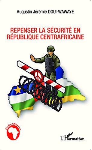 Doui-Wawaye, Augustin Jérémie Repenser La Sécurité En République Centrafricaine