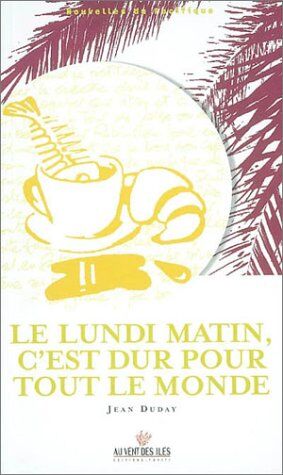 Jean Duday Le Lundi Matin, C'Est Dur Pour Tout Le Monde