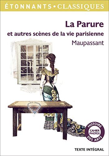 Maupassant, Guy de La Parure Et Autres Scenes De La Vie Parisienne