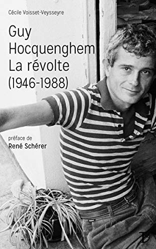 René Scherer Voisset-Veysseyre Cécile Guy Hocquenghem La Révolte (1946-1988)