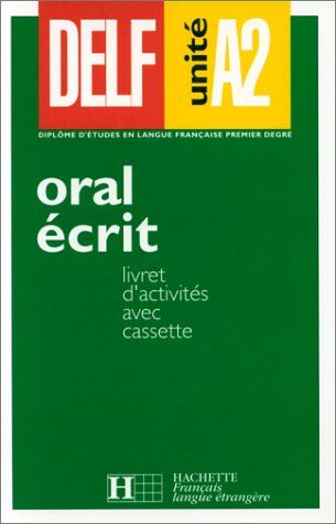 Marie-José Barbot Oral Ecrit Delf Unite A2. Livret D'Activités Avec Cassette (Hachette Education)