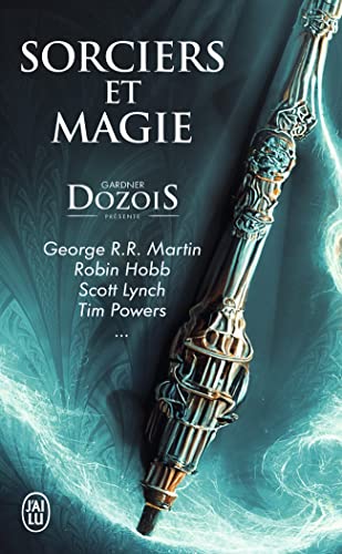Sorciers Et Magie: Anthologie : George R.R. Martin, Robin Hobb, Scott Lynch, Tim Powers...