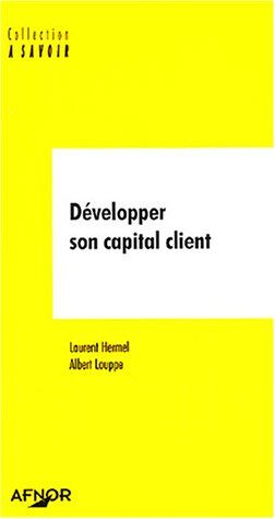 Laurent Hermel Développer Son Capital Client