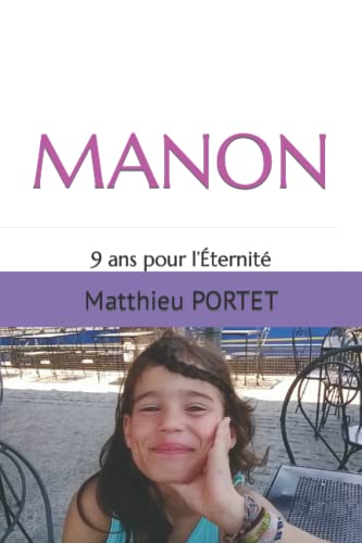 Matthieu PORTET Manon: 9 Ans Pour L’éternité