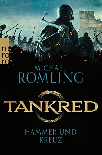 Michael Römling Tankred: Hammer Und Kreuz: Historischer Roman   Für Fans Von Vikings (Im Kampf Gegen Die Wikinger, Band 2)